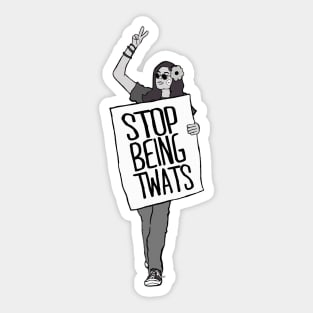 Stop Being Tw*ts Sticker